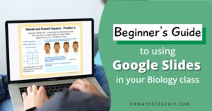 Beginner’s Guide to Using Google Slides in Your Biology Lessons